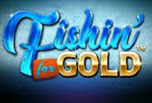 Fishin For Gold